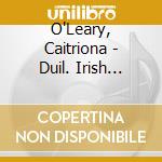O'Leary, Caitriona - Duil. Irish Songs Of Love And Nature cd