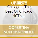 Chicago - The Best Of Chicago 40Th Anniversary Edition (2 Cd) cd
