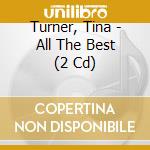 Turner, Tina - All The Best (2 Cd) cd