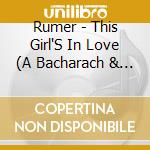 Rumer - This Girl'S In Love (A Bacharach & David Songbook) cd musicale di Rumer