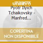 Pyotr Ilyich Tchaikovsky - Manfred Symphony cd