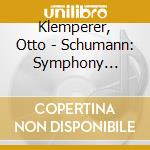 Klemperer, Otto - Schumann: Symphony No.1'Spring' Overture 'Manfred' cd musicale