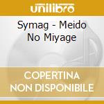 Symag - Meido No Miyage cd musicale di Symag