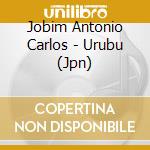 Jobim Antonio Carlos - Urubu (Jpn) cd musicale di Jobim Antonio Carlos