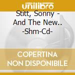 Stitt, Sonny - And The New.. -Shm-Cd- cd