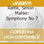 Rattle, Simon - Mahler: Symphony No 7 cd
