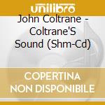 John Coltrane - Coltrane'S Sound (Shm-Cd) cd