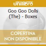 Goo Goo Dolls (The) - Boxes cd musicale di Goo Goo Dolls