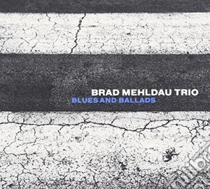 Brad Mehldau Trio - Blues & Ballads cd musicale di Brad Mehldau