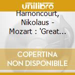 Harnoncourt, Nikolaus - Mozart : 'Great Mass' In C. K.427 (417A) cd musicale