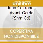 John Coltrane - Avant-Garde (Shm-Cd) cd