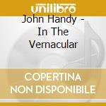 John Handy - In The Vernacular cd