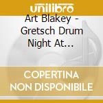 Art Blakey - Gretsch Drum Night At Birdland 2 cd musicale di Art Blakey