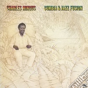 Charles Mingus - Cumbia & Jazz Fusion (Shm) (Jp cd musicale di Charles Mingus