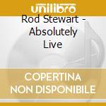 Rod Stewart - Absolutely Live cd