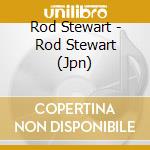 Rod Stewart - Rod Stewart (Jpn) cd