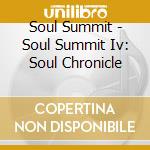 Soul Summit - Soul Summit Iv: Soul Chronicle