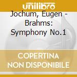 Jochum, Eugen - Brahms: Symphony No.1 cd