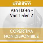 Van Halen - Van Halen 2 cd