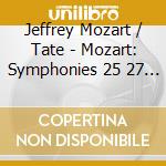 Jeffrey Mozart / Tate - Mozart: Symphonies 25 27 31 cd