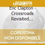Eric Clapton - Crossroads Revisited Selections From cd