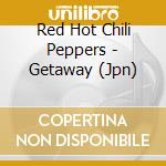 Red Hot Chili Peppers - Getaway (Jpn) cd