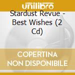 Stardust Revue - Best Wishes (2 Cd) cd musicale di Stardust Revue