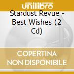 Stardust Revue - Best Wishes (2 Cd) cd