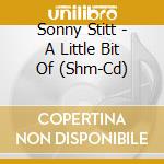 Sonny Stitt - A Little Bit Of (Shm-Cd) cd