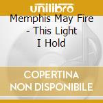 Memphis May Fire - This Light I Hold cd musicale