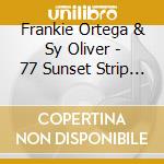 Frankie Ortega & Sy Oliver - 77 Sunset Strip And Other Sele