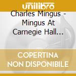 Charles Mingus - Mingus At Carnegie Hall (Shm) cd musicale di Mingus Charles