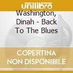 Washington, Dinah - Back To The Blues cd