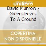 David Munrow - Greensleeves To A Ground cd