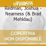 Redman, Joshua - Nearness (& Brad Mehldau) cd