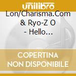 Lon/Charisma.Com & Ryo-Z O - Hello Tommorow/Gomamu cd musicale