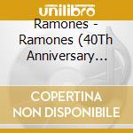 Ramones - Ramones (40Th Anniversary Edition) cd