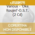 Various - 'Oke Roujin!'-O.S.T. (2 Cd) cd