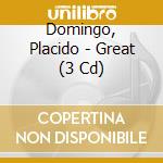 Domingo, Placido - Great (3 Cd) cd musicale