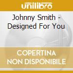 Johnny Smith - Designed For You cd