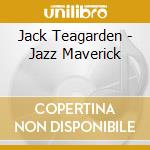 Jack Teagarden - Jazz Maverick cd