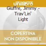 Giuffre, Jimmy - Trav'Lin' Light cd musicale di Giuffre, Jimmy