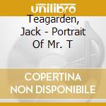 Teagarden, Jack - Portrait Of Mr. T cd