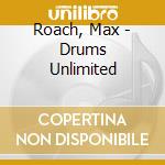 Roach, Max - Drums Unlimited cd