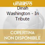Dinah Washington - In Tribute cd