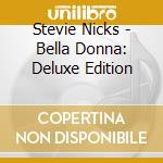Stevie Nicks - Bella Donna: Deluxe Edition cd
