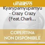 Kyarypamyupamyu - Crazy Crazy (Feat.Charli Xcx & Kyary Pamyu Pamyu)/Harajuku Iyahoi cd musicale di Kyarypamyupamyu