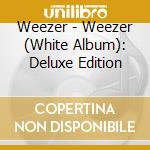 Weezer - Weezer (White Album): Deluxe Edition cd