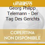 Georg Philipp Telemann - Der Tag Des Gerichts cd