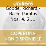 Goode, Richard - Bach: Partitas Nos. 4. 2. And 5 cd